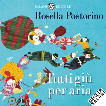 Tutti giù per aria - Rosella Postorino