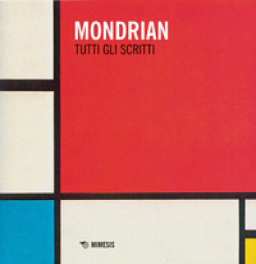 Tutti gli scritti. Nuova ediz. - Piet Mondrian