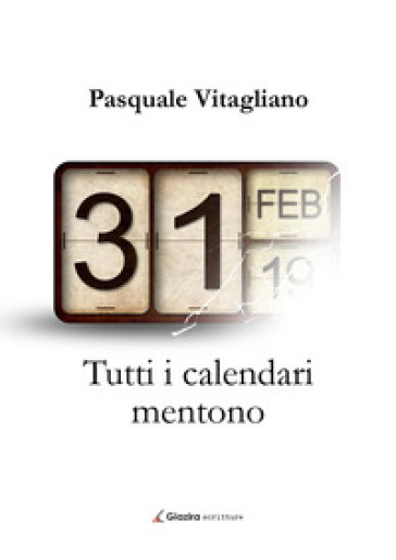 Tutti i calendari mentono - Pasquale Vitagliano