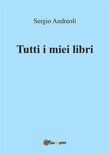 Tutti i miei libri - Sergio Andreoli