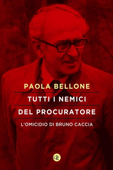 Tutti i nemici del Procuratore - Paola Bellone