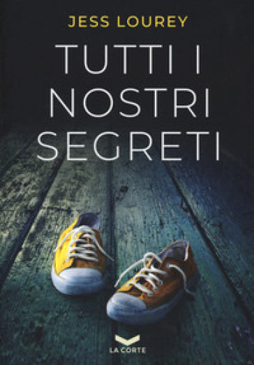 Tutti i nostri segreti - Jess Lourey