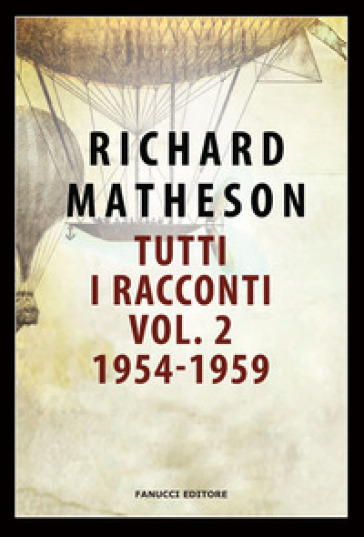 Tutti i racconti. 2: 1954-1959 - Richard Matheson