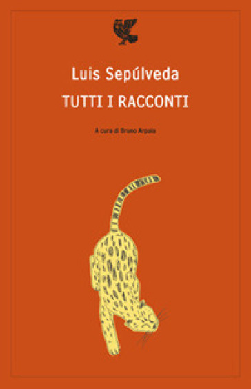 Tutti i racconti - Luis Sepulveda