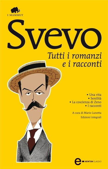 Tutti i romanzi e i racconti - Italo Svevo