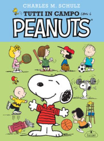 Tutti in campo con i Peanuts - Charles Monroe Schulz