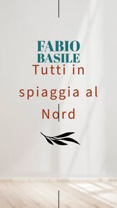 Tutti in spiaggia al Nord