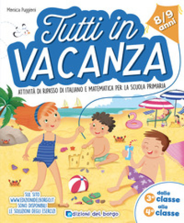 Tutti in vacanza. Dalla 3a alla 4a - Monica Puggioni