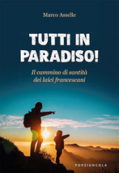 Tutti in paradiso! Il cammino di santità dei laici francescani