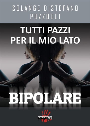 Tutti pazzi per il mio lato bipolare - Solange Distefano Pozzuoli