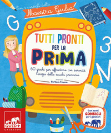 Tutti pronti per la prima con i consigli della maestra - Barbara Franco