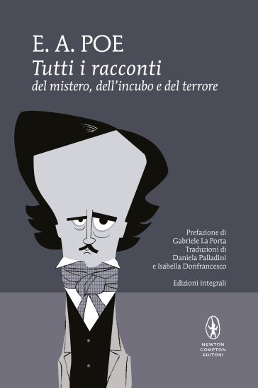 Tutti i racconti del mistero, dell'incubo e del terrore - Edgar Allan Poe