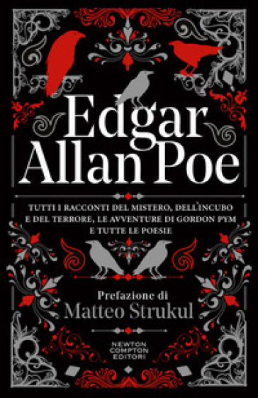 Tutti i racconti del mistero, dell'incubo e del terrore, le avventure di Gordon Pym e tutte le poesie - Edgar Allan Poe