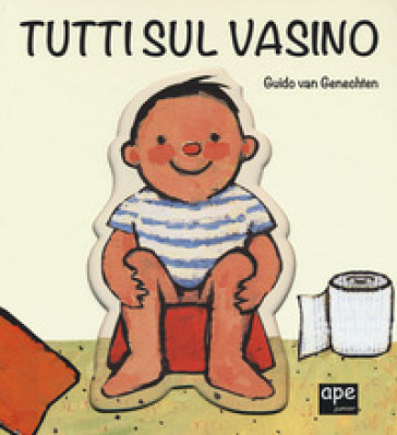 Tutti sul vasino. Ediz. a colori - Guido Van Genechten