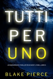 Tutti per uno (Un emozionante thriller FBI di Nicky LyonsLibro 5)