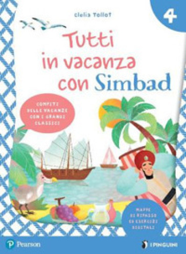 Tutti in vacanza con Simbad. Per la Scuola elementare. Con e-book. Vol. 4 - Clelia Tollot - Giuseppe Assandri