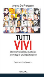 Tutti vivi. Storie vere di colloqui quotidiani con ragazzi in un