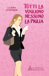 Tutti la vogliono, nessuno la piglia