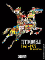 Tutto Bonelli 1941-1979. Gli anni d
