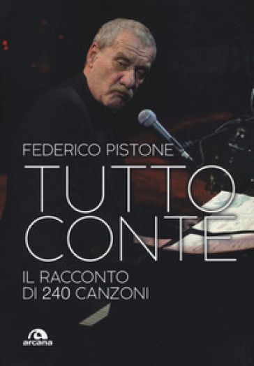Tutto Conte. Il racconto di 240 canzoni - Federico Pistone