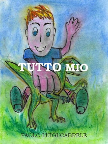 Tutto Mio - Paolo Luigi Cabrele