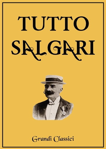 Tutto Salgari - grandi Classici