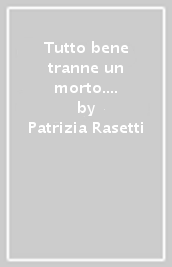 Tutto bene tranne un morto. La signorina Gemma indaga