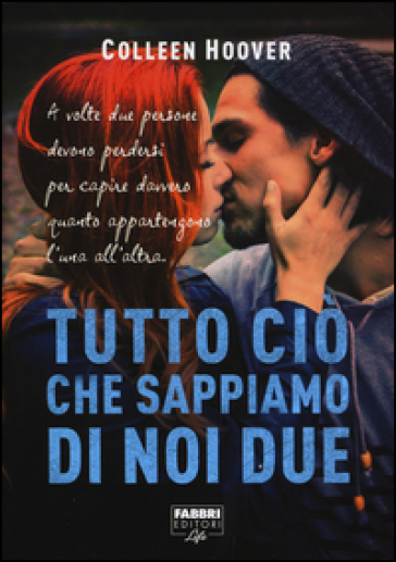 Tutto ciò che sappiamo di noi due - Colleen Hoover