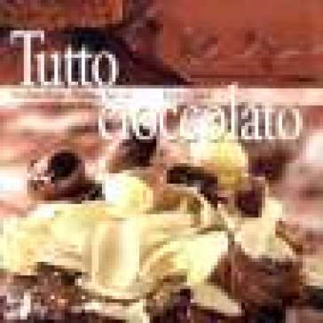 Tutto cioccolato - Nathalie Aru - Nicoletta Negri