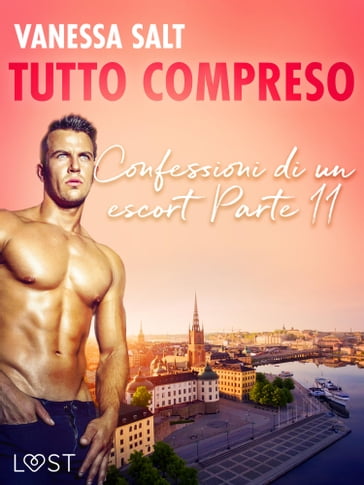 Tutto compreso - Confessioni di un escort Parte II - Vanessa Salt