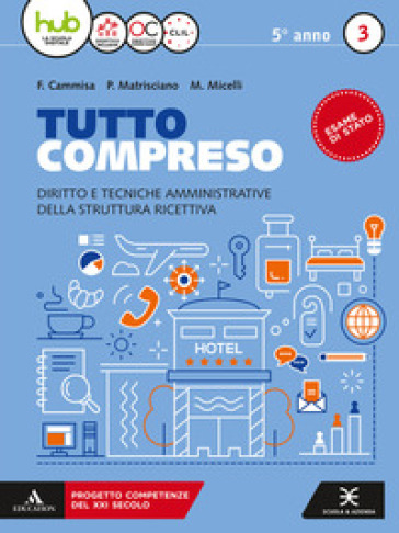 Tutto compreso. Per le Scuole superiori. Con e-book. Con espansione online. Vol. 3 - Filomena Cammisa - Paolo Matrisciano - Maria Micelli