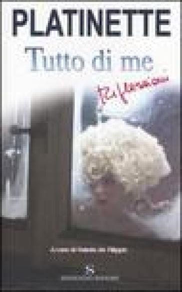 Tutto di me. Riflessioni - Platinette