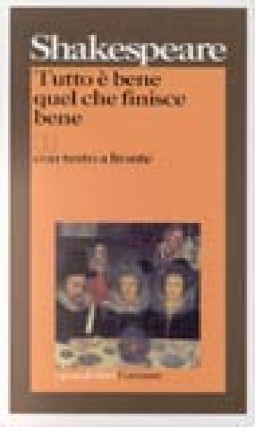 Tutto è bene quel che finisce bene. Testo inglese a fronte - William Shakespeare