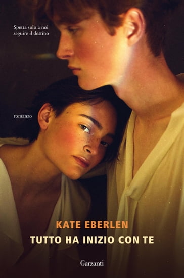 Tutto ha inizio con te - Kate Eberlen