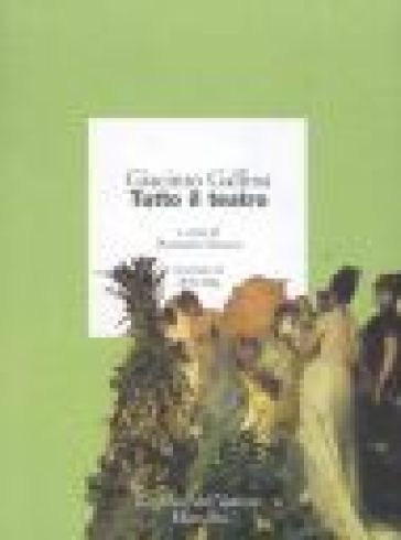 Tutto il teatro. 3: 1878-1884 - Giacinto Gallina