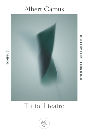 Tutto il teatro - Camus Albert