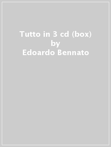 Tutto in 3 cd (box) - Edoardo Bennato