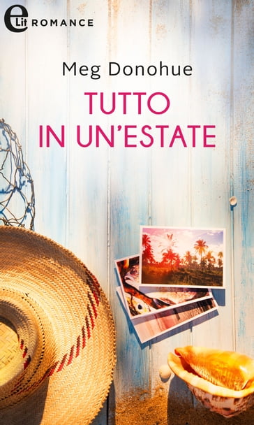 Tutto in un'estate (eLit) - Meg Donohue