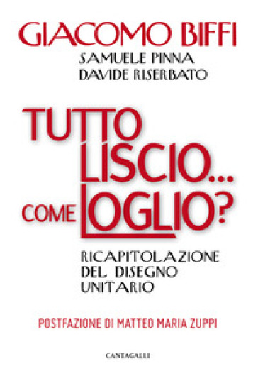 Tutto liscio... come loglio? Ricapitolazione del disegno unitario - Giacomo Biffi