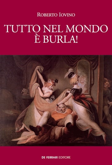 Tutto nel mondo è burla! - Roberto Iovino