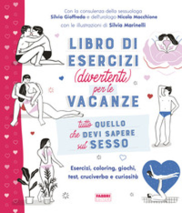 Tutto quello che devi sapere sul sesso. Libro di esercizi (divertenti) per le vacanze - Silvia Gioffreda - Nicola Macchione