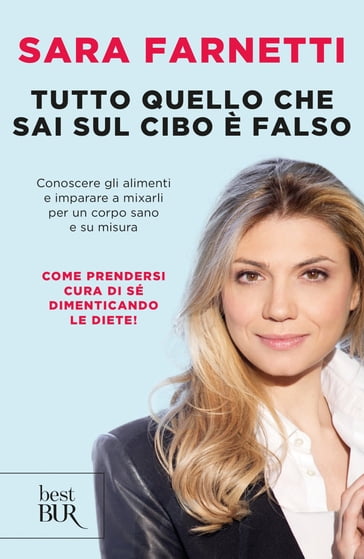 Tutto quello che sai sul cibo è falso - Sara Farnetti