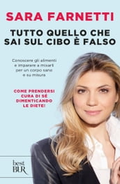 Tutto quello che sai sul cibo è falso