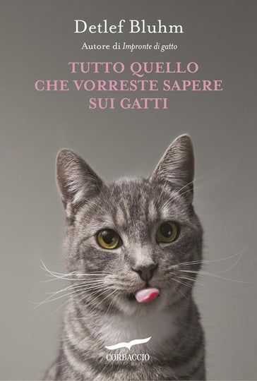 Tutto quello che vorreste sapere sui gatti - Detlef Bluhm