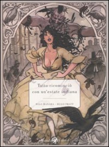 Tutto ricominciò con un'estate indiana - Hugo Pratt - Milo Manara