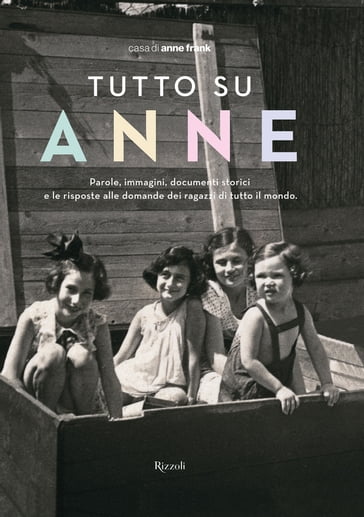 Tutto su Anne - Casa di Anne Frank