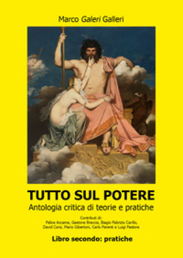 Tutto sul potere. 2: Pratiche - Marco Galeri Galleri