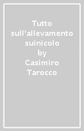 Tutto sull allevamento suinicolo