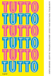 Tutto, tutto, tutto... o quasi-Absolutely everything... or almost