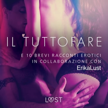 Il Tuttofare - e 10 brevi racconti erotici in collaborazione con Erika Lust - LUST libri audio  NA